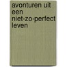Avonturen uit een niet-zo-perfect leven door Rachel RenéE. Russell