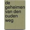 De geheimen van den ouden weg door Willem Drok