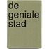 De geniale stad