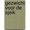 Gezwicht voor de sjeik door Heidi Rice