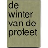 De winter van de profeet by Håkan Östlundh