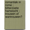 Romantiek in Rome ; Bitterzoete hartstocht ; Trouwen of wantrouwen? by Sara Wood