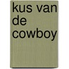 Kus van de cowboy door Maisey Yates