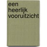 Een heerlijk vooruitzicht by Sherryl Woods