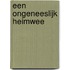 Een ongeneeslijk heimwee