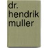 Dr. Hendrik Muller