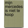 Mijn Mercedes is niet te koop door Jeroen van Bergeijk