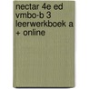 Nectar 4e ed vmbo-b 3 leerwerkboek A + online door Onbekend