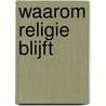 Waarom religie blijft by Elaine Pagels