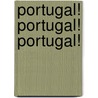 Portugal! Portugal! Portugal! door Lieke Noorman