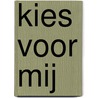Kies voor mij by Stefanie Van Mol