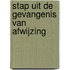 Stap uit de gevangenis van afwijzing