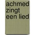Achmed zingt een lied