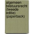 Algemeen bestuursrecht (tweede editie) (paperback)