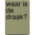 Waar is de draak?