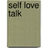 Self Love Talk