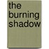 The Burning Shadow