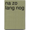 Na zo lang nog by Henrike Dankers