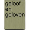 Geloof en geloven door IsaäC. De Leeuw