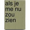 Als je me nu zou zien by Courtney Walsh
