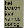 Het laatste jaar van de oorlog by Susan Meissner