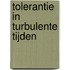 Tolerantie in turbulente tijden