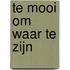 Te mooi om waar te zijn