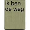 Ik ben de weg by Bjorn Lous