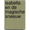 Isabella en de magische sneeuw by Harriet Muncaster