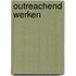 Outreachend werken