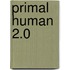 Primal human 2.0