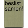 Beslist Samen! by Roland Friele