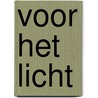 Voor het licht by Dick Bonenkamp