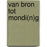 Van bron tot mondi(n)g by Jeanny Jacobs