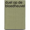Duel op de bloedheuvel by Carel Wiemers