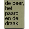 De beer, het paard en de draak by Carel Wiemers
