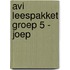 AVI leespakket GROEP 5 - Joep