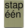 Stap één by Margreeth Kooiman