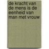 De kracht van de mens is de eenheid van man met vrouw by Karel Van Tornhaut