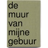De muur van mijne gebuur by Tony Collins