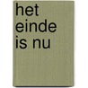 Het einde is nu by Aniana Taelman