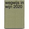 Wegwijs in wijn 2020 by Test-Aankoop