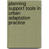 Planning Support Tools in Urban Adaptation Practice by Sadie McEvoy