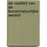 De realiteit van de bovennatuurlijke wereld door Gerard De Groot