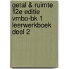 Getal & Ruimte 12e editie vmbo-bk 1 leerwerkboek deel 2 door Onbekend