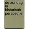 De zondag in historisch perspectief by Justo L. Gonzalez