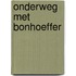 Onderweg met Bonhoeffer