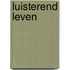 Luisterend leven