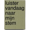 Luister vandaag naar Mijn stem door Jos Douma