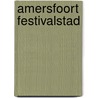 Amersfoort festivalstad by Thijs Tomassen